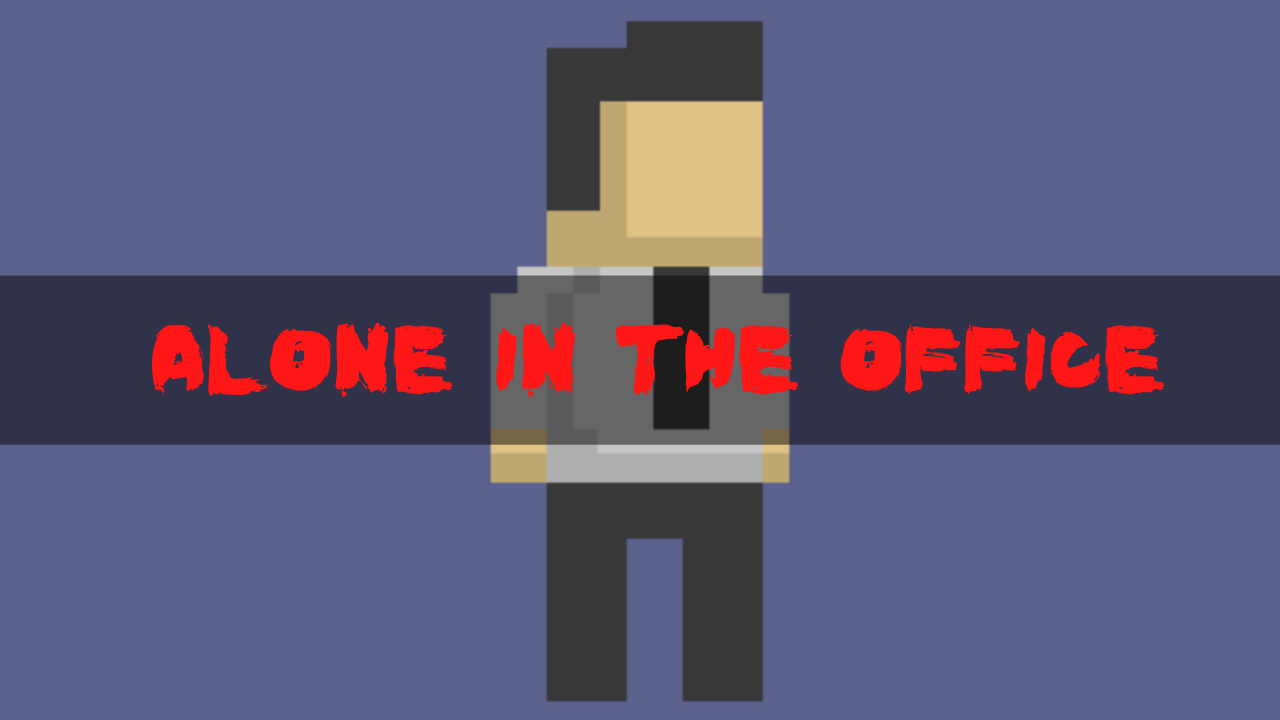 Alone In The Office (DEMO)