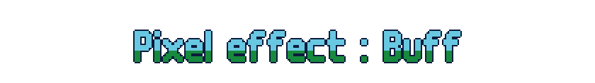 Pixel-Art Effect : Buff