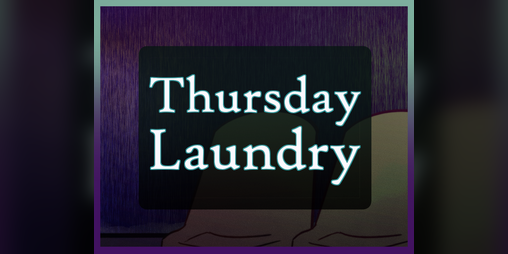 Cover image for Thursday Laundry