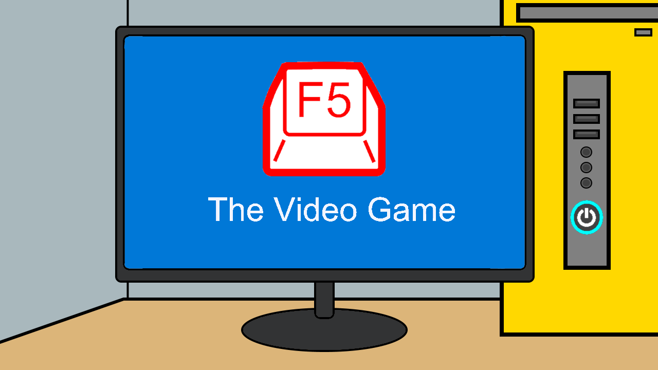 F5 the Video Game