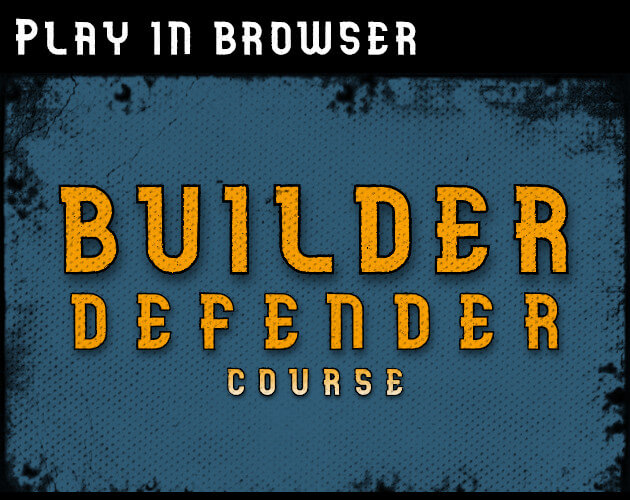 Builder Defender Course