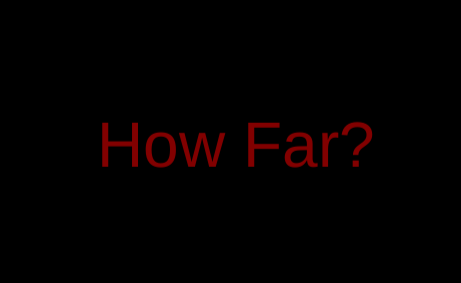 How Far