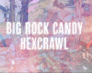 Big Rock Candy Hexcrawl  