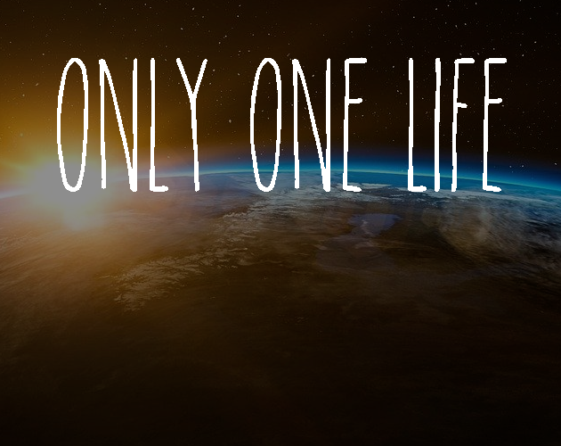 Only One Life by Sepi, borissaintpierre, Leonardo Muller-Rodriguez