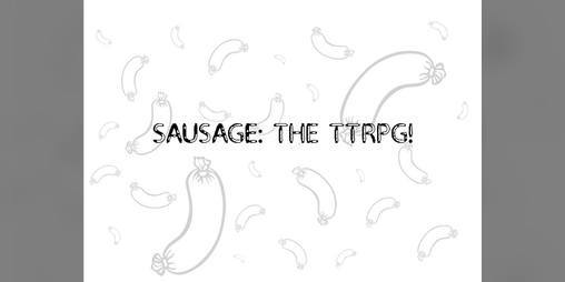Cover image for Sausage: The TTRPG!