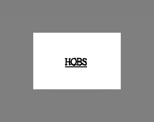 HOBS   - Lead a crew of fellow goblins who think you have some kind of authority or something. They're gonna die. A lot. 