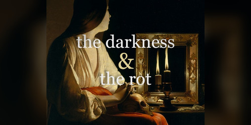 Cover image for the darkness & the rot