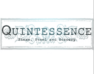 Quintessence: Steam, Steel and Sorcery  