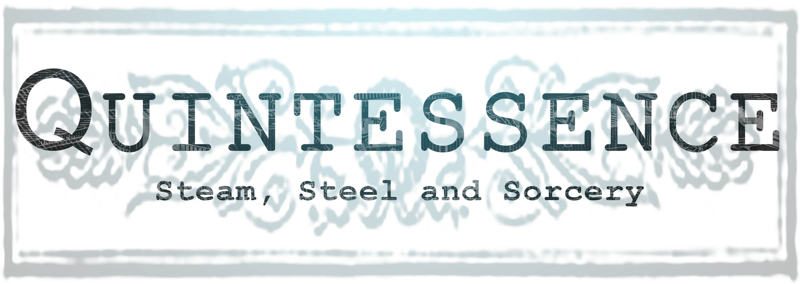 Quintessence: Steam, Steel and Sorcery