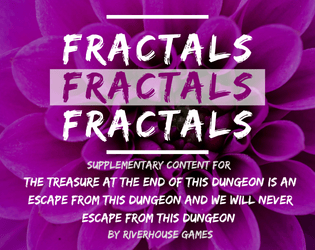 Fractals: Supplementary Rooms & Selves for A Kaleidoscopic Existential Dungeon Crawl  