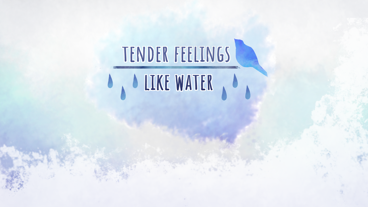 tender feelings like water