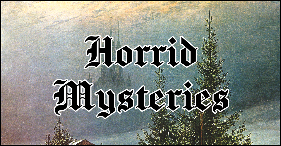 Horrid Mysteries