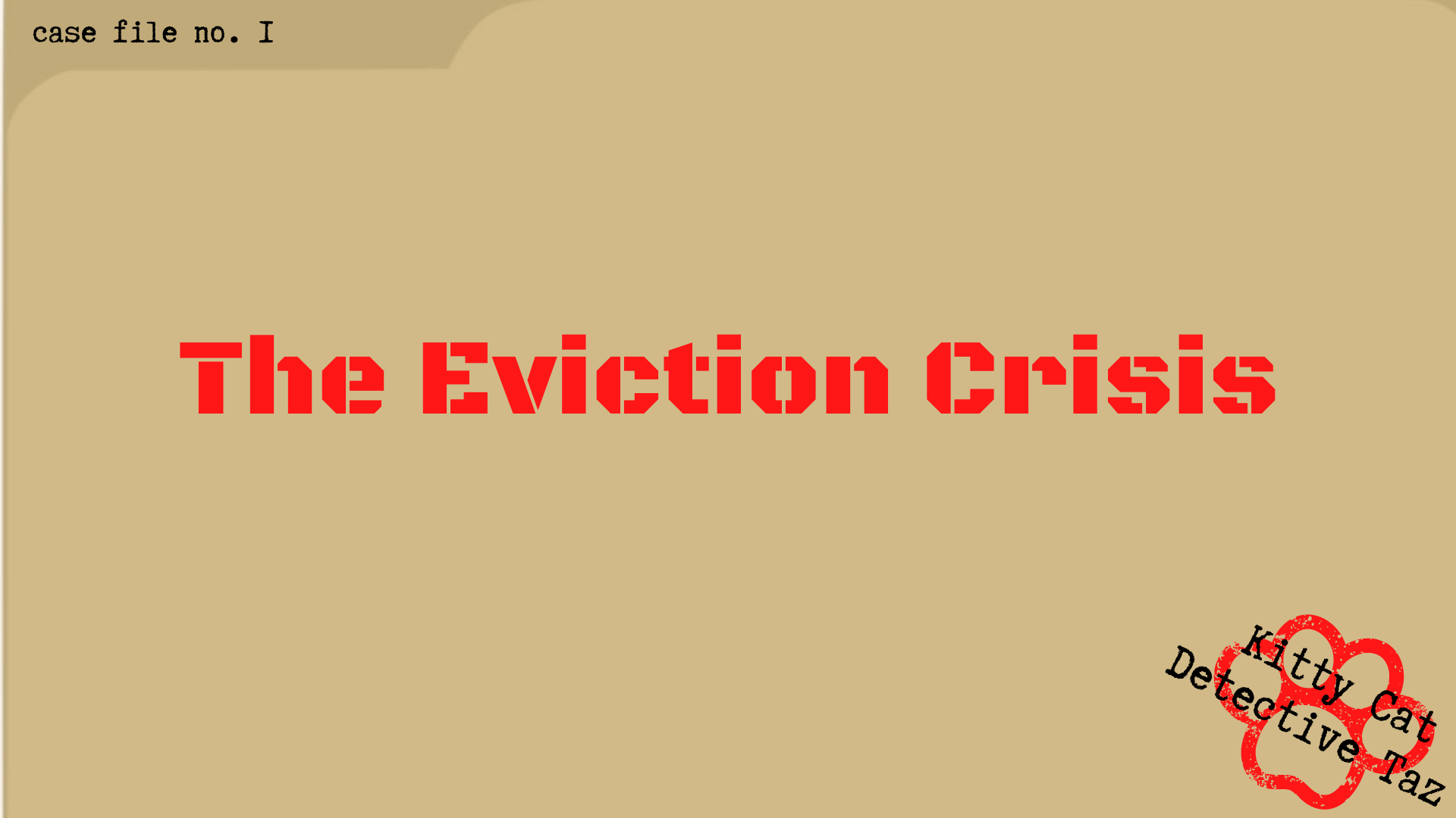 Kitty Cat Detective Taz: The Eviction Crisis