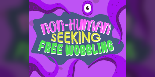 Cover image for Non-human Seeking Free Wobbling