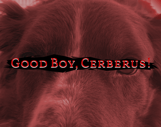 Good Boy, Cerberus!  