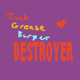 Jack's Grease Burger Destroyer