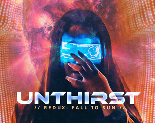 Unthirst // Redux: Fall to Sun  