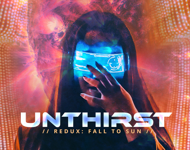 Cover image for Unthirst // Redux: Fall to Sun