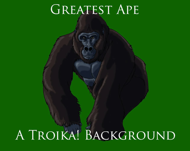 Cover image for Greatest Ape - A Troika! Background