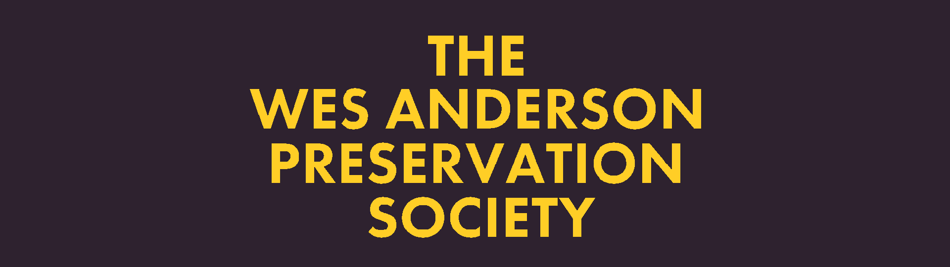 The Wes Anderson Preservation Society