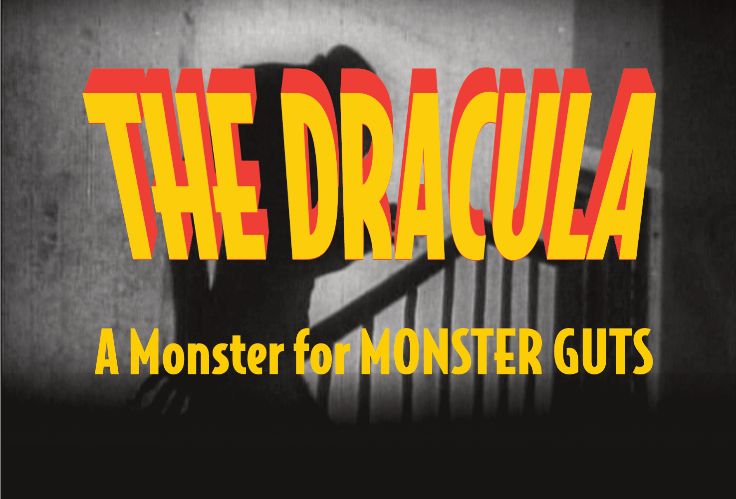 The DRACULA - for MONSTER GUTS