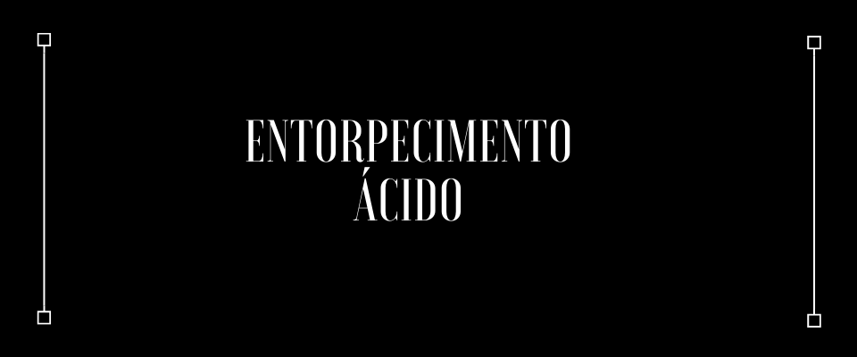 Entorpecimento Ácido