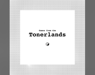 Games from the Tonerlands  