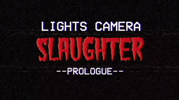 Lights Camera Slaughter! - PROLOGUE cover