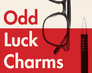 Odd Luck Charms   - A card-based RPG of collecting weird stuff 
