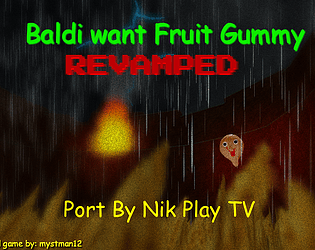 Baldi want Fruit Gummy Android