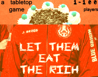 Let Them Eat The Rich   - cake-eating: the tabletop game 