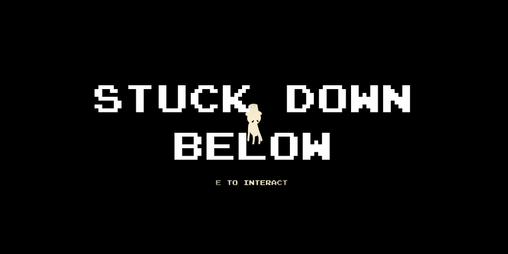 Cover image for Stuck Down Below (Prototype)