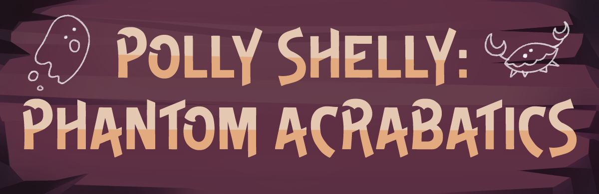 Polly Shelly: Phantom Acrabatics