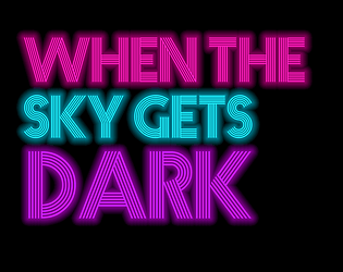 When the sky gets dark