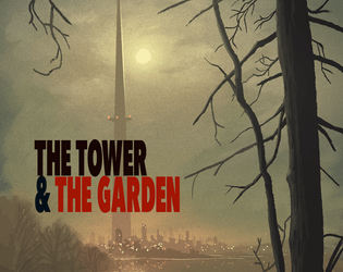 The Tower & The Garden RPG   - A cybermetal tabletop roleplaying game. 
