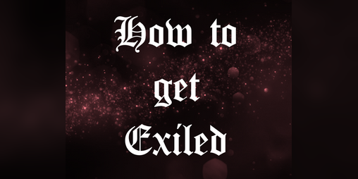 Cover image for How to get Exiled