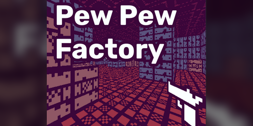 Cover image for Pew Pew Factory - Doom-like Infinite FPS