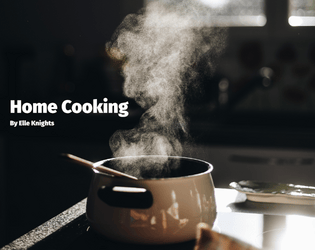 Home Cooking   - A game of love, care, and food 