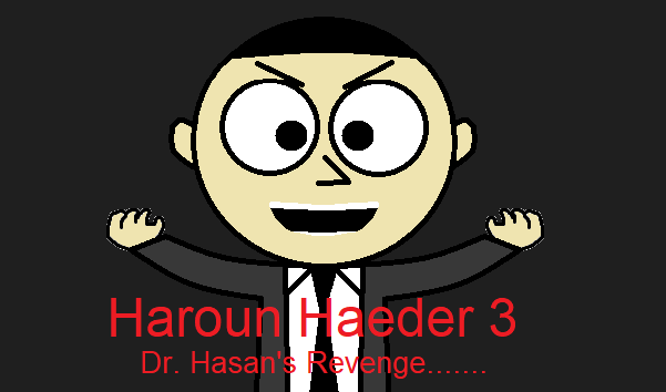 Haroun Haeder 3 - Dr. Hasan's Revenge.....