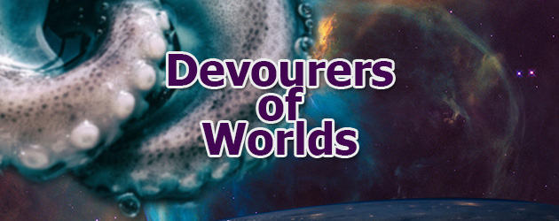 Devourers of Worlds