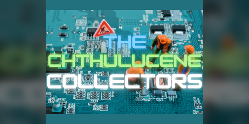 Cover image for The Chthulucene Collectors