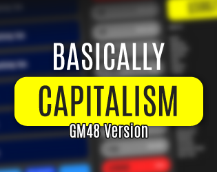 Basically Capitalism (GM48 Version)