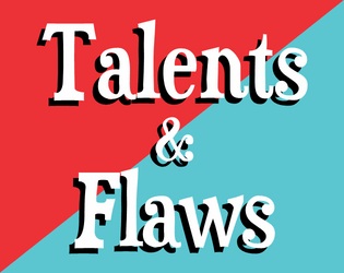 Talents & Flaws  