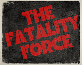 The Fatality Force  