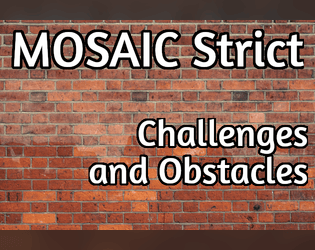 MOSAIC Strict Challenges and Obstacles   - Gauntlets of hazard and skill for any tabletop RPG 