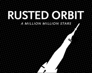 Rusted Orbit   - Travel across a million million stars, with salvage and skill. 
