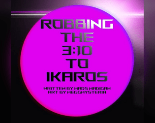 Robbing the 3:10 to Ikaros  