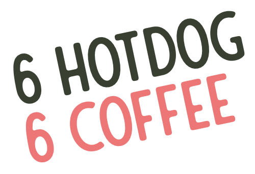 6 HOTDOG 6 COFFEE