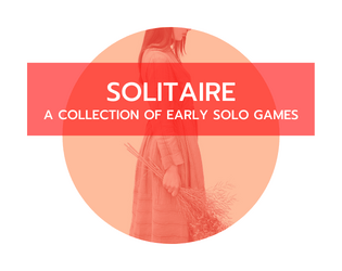 Solitaire   - a collection of solitaire games for you, the player 