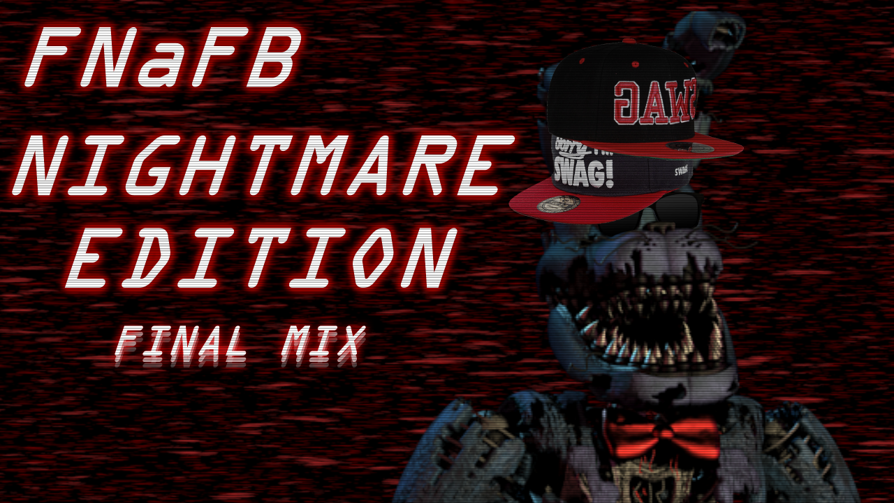 Five Night at F***boy's: Nightmare Edition: Final-Mix (Outdated)